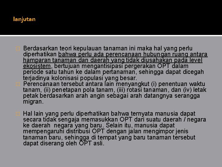 lanjutan Berdasarkan teori kepulauan tanaman ini maka hal yang perlu diperhatikan bahwa perlu ada