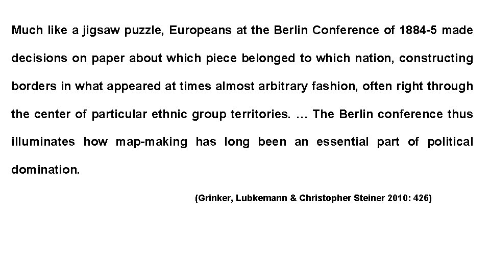 Much like a jigsaw puzzle, Europeans at the Berlin Conference of 1884 -5 made