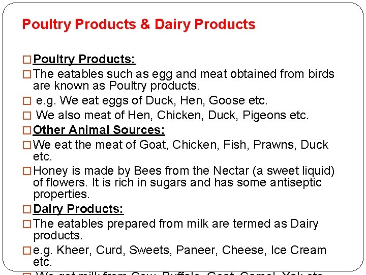 Poultry Products & Dairy Products � Poultry Products: � The eatables such as egg