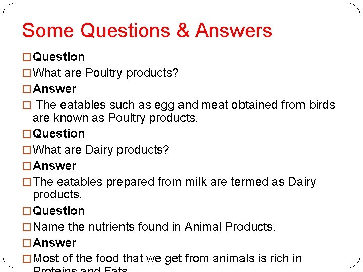 Some Questions & Answers � Question � What are Poultry products? � Answer �