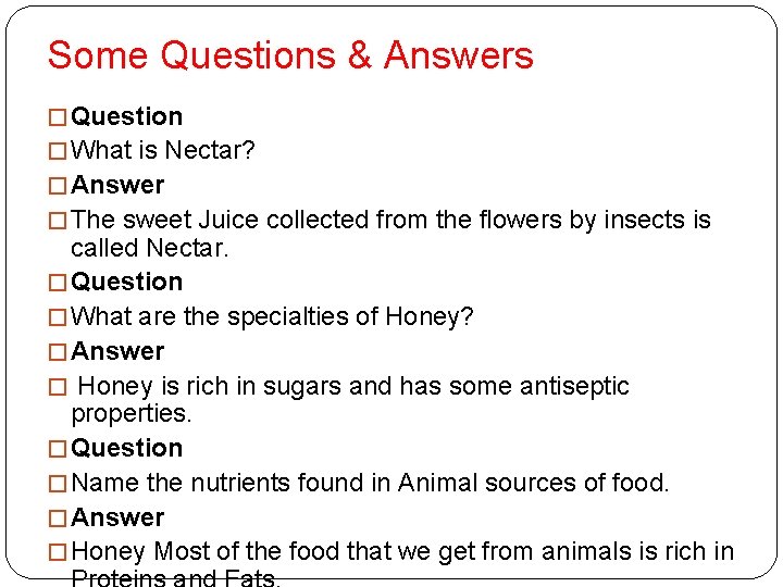 Some Questions & Answers � Question � What is Nectar? � Answer � The