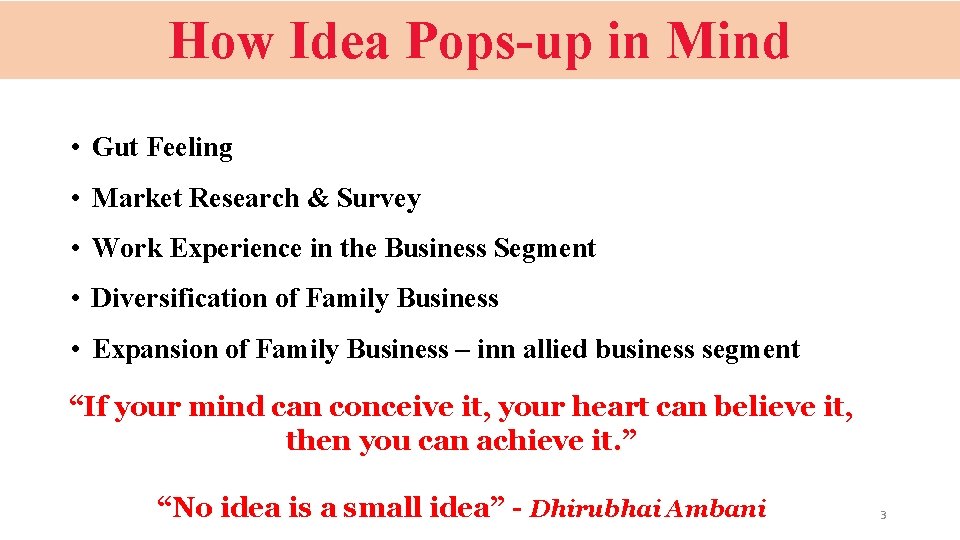 How Idea Pops-up in Mind • Gut Feeling • Market Research & Survey •