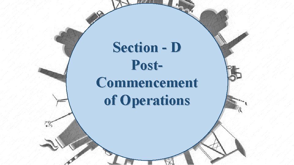Section - D Post. Commencement of Operations 