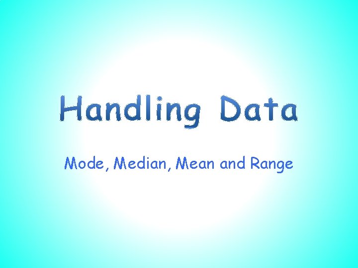 Mode, Median, Mean and Range 