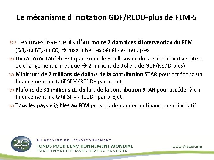 Le mécanisme d'incitation GDF/REDD-plus de FEM-5 Les investissements d'au moins 2 domaines d'intervention du