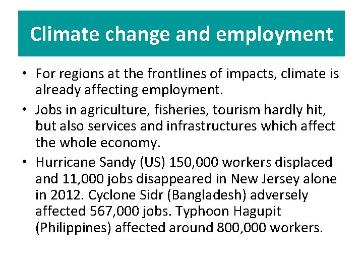 Climate change and employment • For regions at the frontlines of impacts, climate is