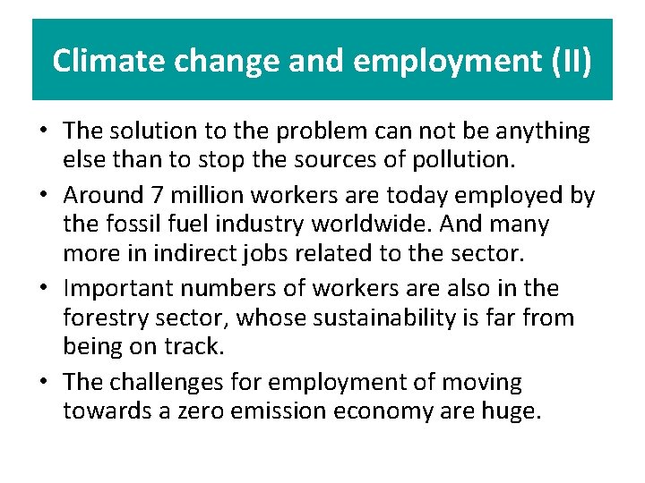 Climate change and employment (II) • The solution to the problem can not be