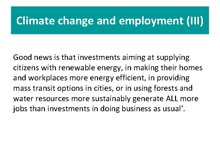 Climate change and employment (III) Good news is that investments aiming at supplying citizens