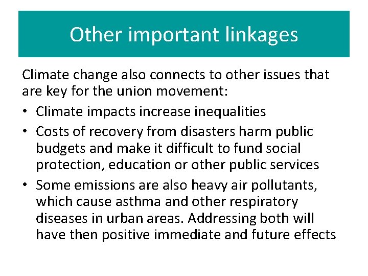 Other important linkages Climate change also connects to other issues that are key for