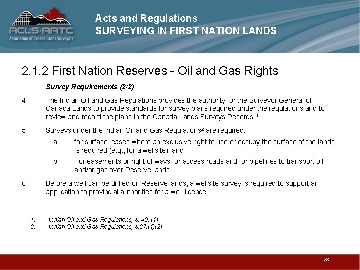 Acts and Regulations SURVEYING IN FIRST NATION LANDS 2. 1. 2 First Nation Reserves