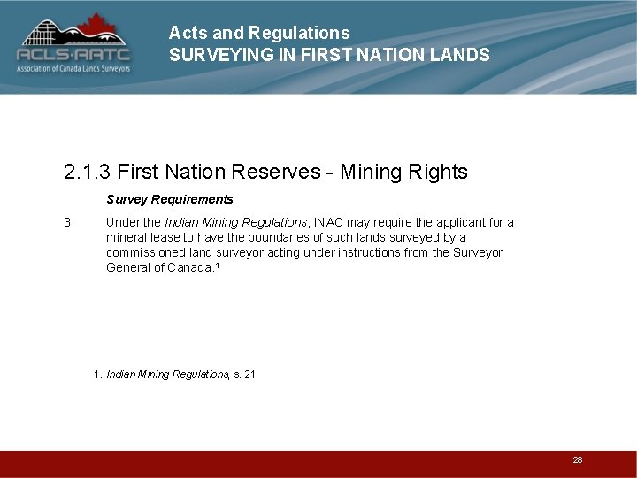 Acts and Regulations SURVEYING IN FIRST NATION LANDS 2. 1. 3 First Nation Reserves