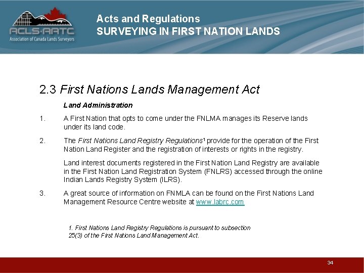 Acts and Regulations SURVEYING IN FIRST NATION LANDS 2. 3 First Nations Lands Management