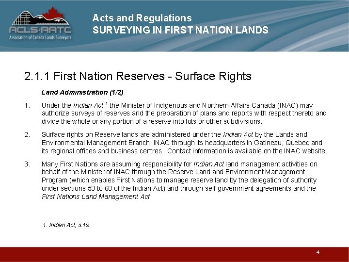 Acts and Regulations SURVEYING IN FIRST NATION LANDS 2. 1. 1 First Nation Reserves