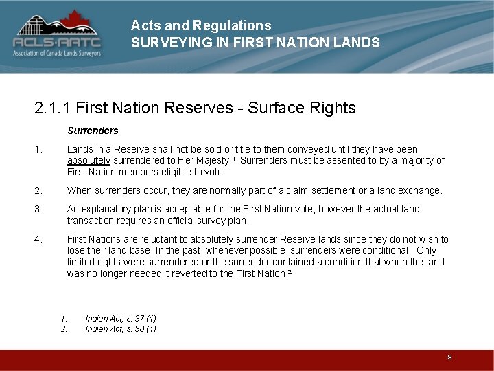 Acts and Regulations SURVEYING IN FIRST NATION LANDS 2. 1. 1 First Nation Reserves