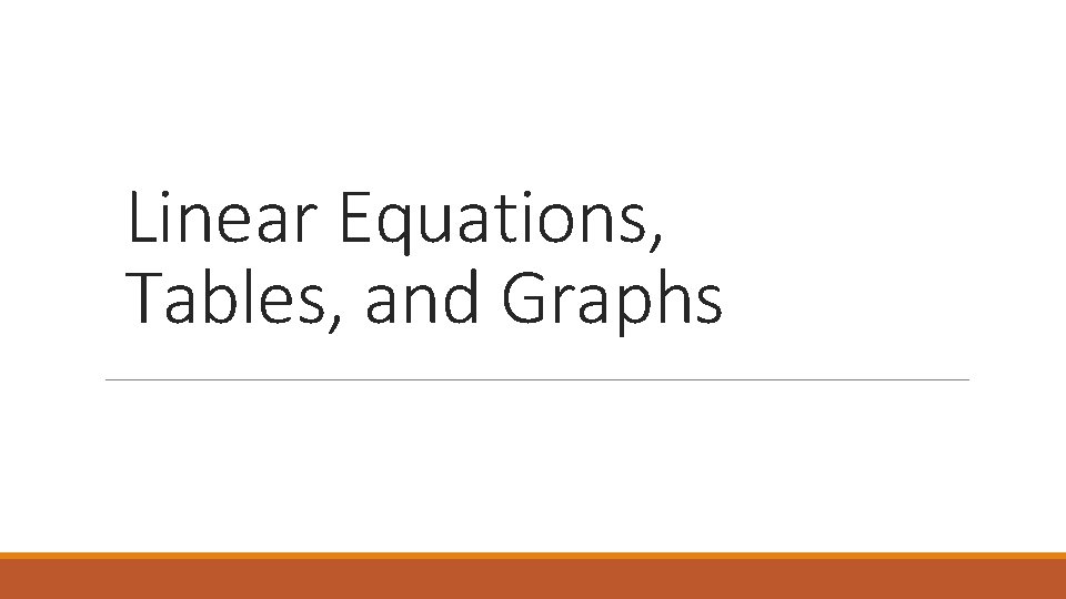 Linear Equations, Tables, and Graphs 