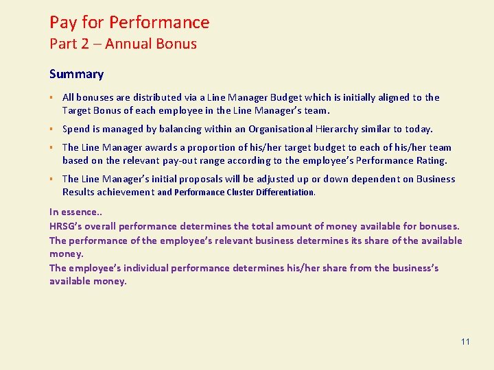 Pay for Performance Part 2 – Annual Bonus Summary § All bonuses are distributed