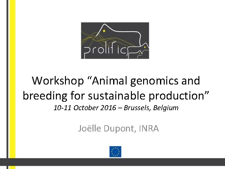 Workshop “Animal genomics and breeding for sustainable production” 10 -11 October 2016 – Brussels,