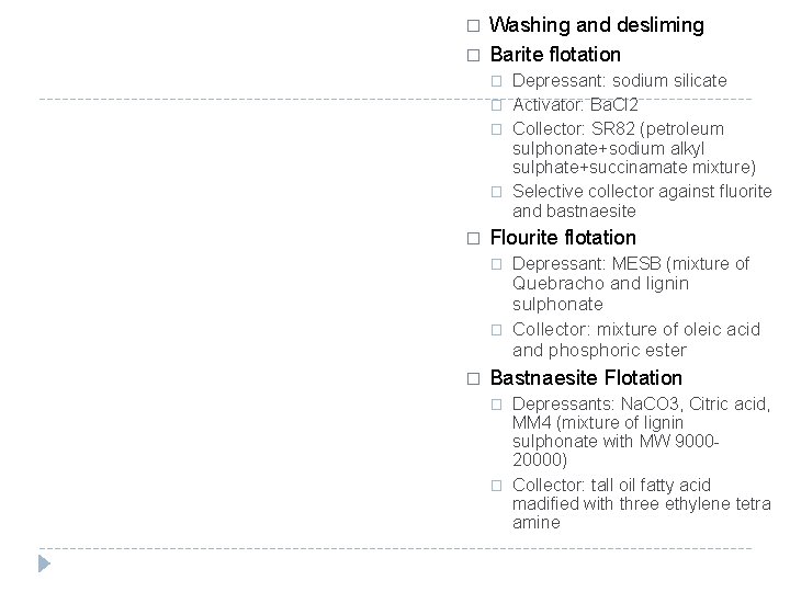 � � Washing and desliming Barite flotation � � � Flourite flotation � �