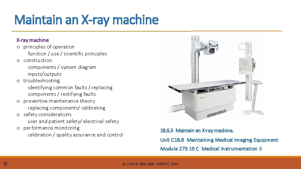 Maintain an X-ray machine o principles of operation function / use / scientific principles