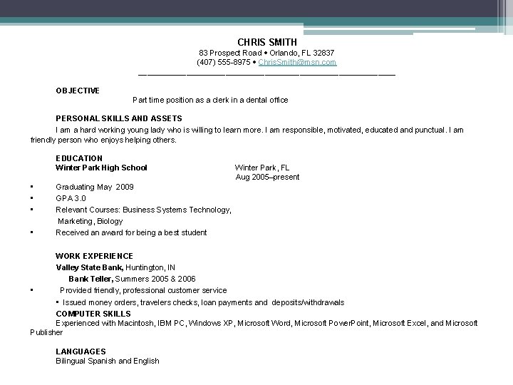 CHRIS SMITH 83 Prospect Road Orlando, FL 32837 (407) 555 -8975 Chris. Smith@msn. com