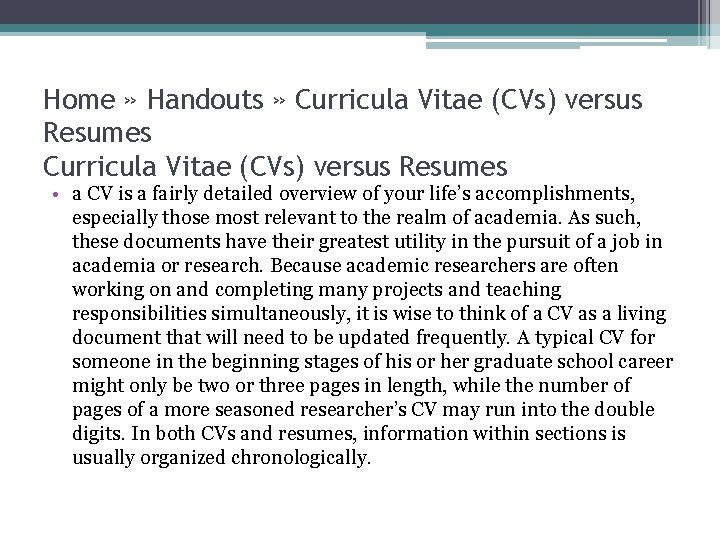 Home » Handouts » Curricula Vitae (CVs) versus Resumes • a CV is a