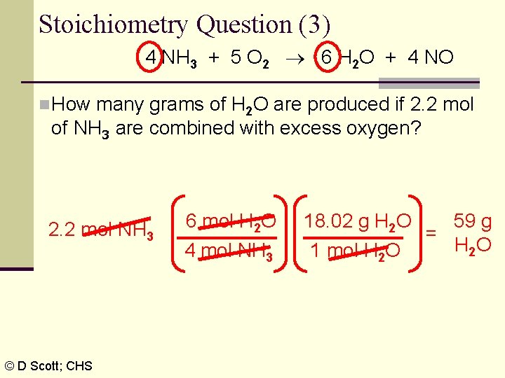 Stoichiometry Question (3) 4 NH 3 + 5 O 2 6 H 2 O