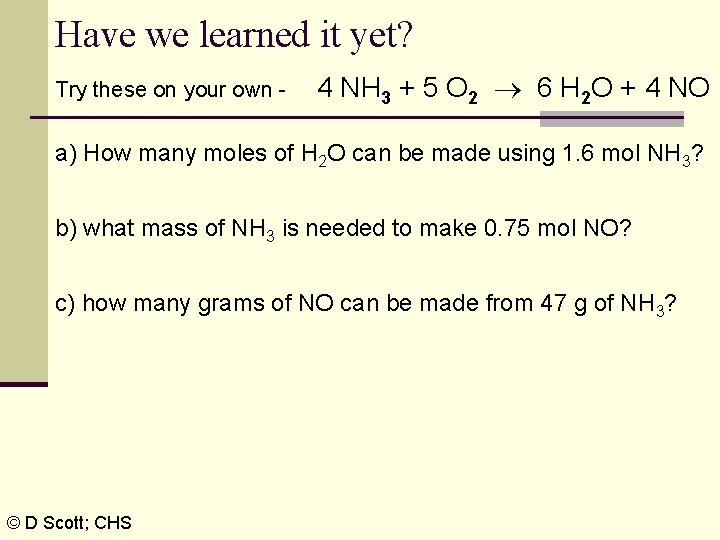 Have we learned it yet? Try these on your own - 4 NH 3