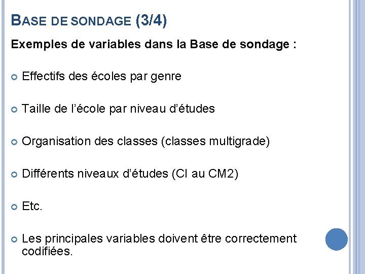 BASE DE SONDAGE (3/4) Exemples de variables dans la Base de sondage : Effectifs