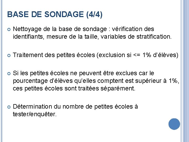 BASE DE SONDAGE (4/4) Nettoyage de la base de sondage : vérification des identifiants,