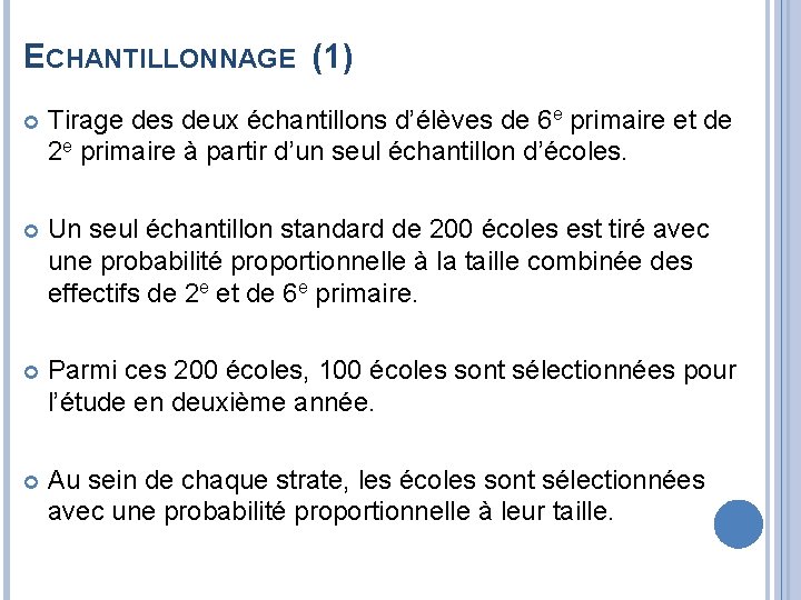 ECHANTILLONNAGE (1) Tirage des deux échantillons d’élèves de 6 e primaire et de 2