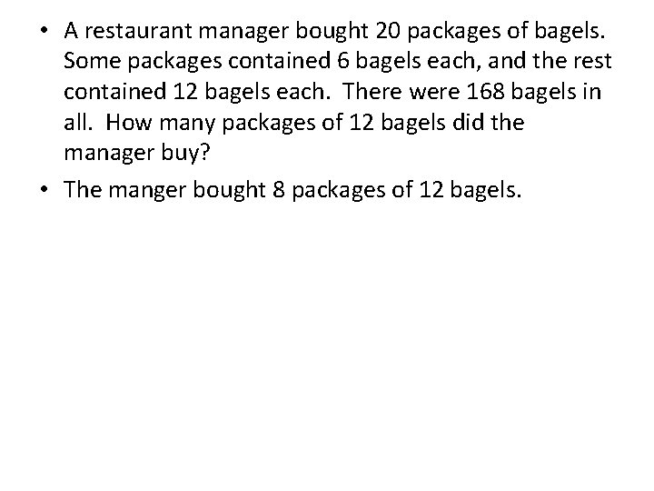  • A restaurant manager bought 20 packages of bagels. Some packages contained 6