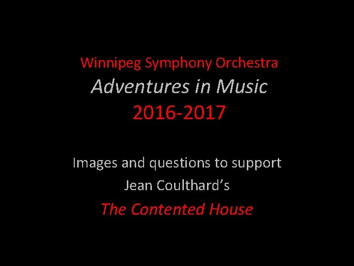 Winnipeg Symphony Orchestra Adventures in Music 2016 -2017 Images and questions to support Jean
