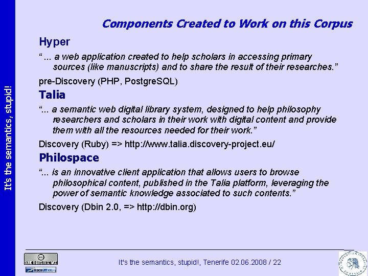 Components Created to Work on this Corpus Hyper It's the semantics, stupid! “. .