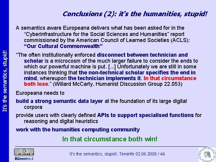 Conclusions (2): it's the humanities, stupid! It's the semantics, stupid! A semantics aware Europeana