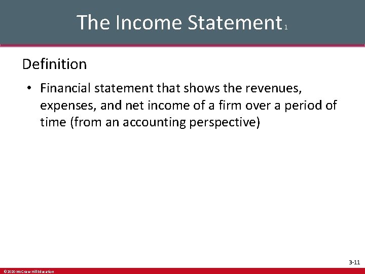 The Income Statement 1 Definition • Financial statement that shows the revenues, expenses, and