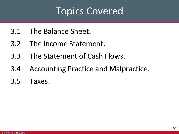 Topics Covered 3. 1 The Balance Sheet. 3. 2 The Income Statement. 3. 3