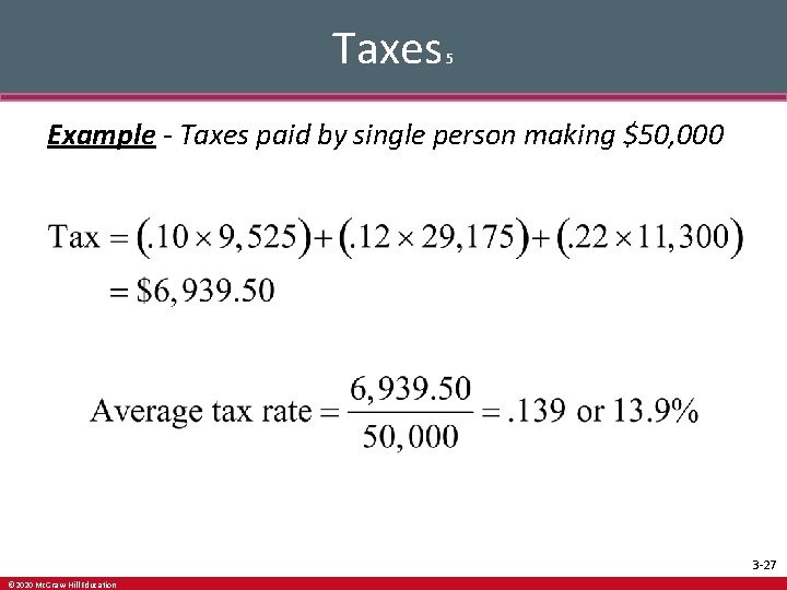 Taxes 5 Example - Taxes paid by single person making $50, 000 3 -27