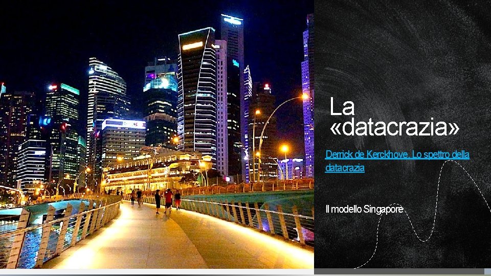 La «datacrazia» Derrick de Kerckhove, Lo spettro della datacrazia Il modello Singapore 