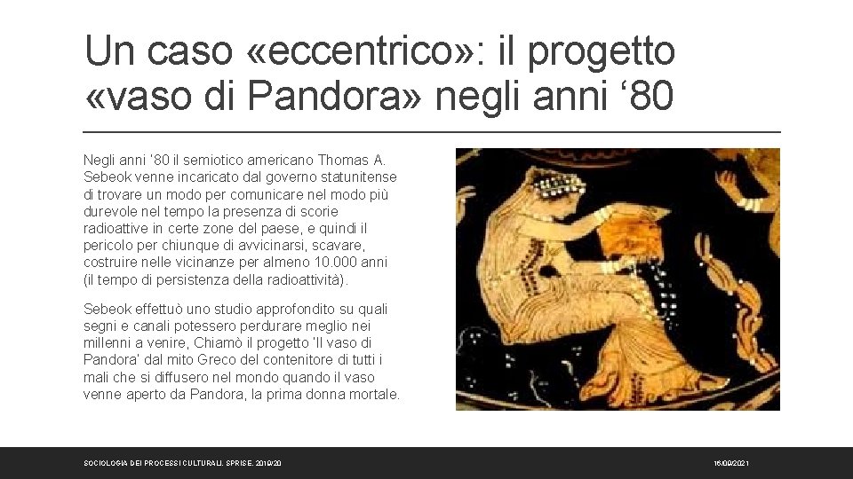 Un caso «eccentrico» : il progetto «vaso di Pandora» negli anni ‘ 80 Negli