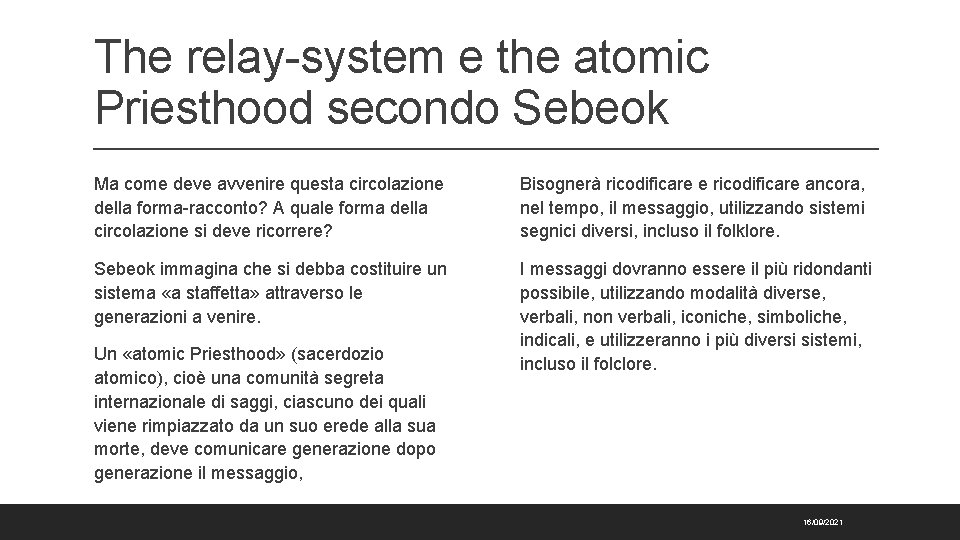 The relay-system e the atomic Priesthood secondo Sebeok Ma come deve avvenire questa circolazione