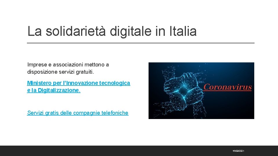La solidarietà digitale in Italia Imprese e associazioni mettono a disposizione servizi gratuiti. Ministero