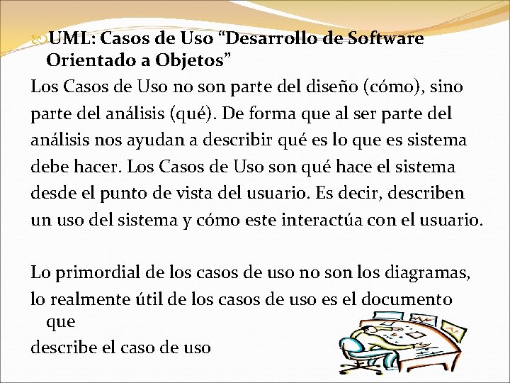  UML: Casos de Uso “Desarrollo de Software Orientado a Objetos” Los Casos de