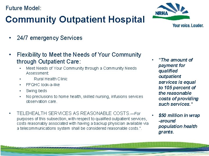 Future Model: Community Outpatient Hospital • 24/7 emergency Services • Flexibility to Meet the