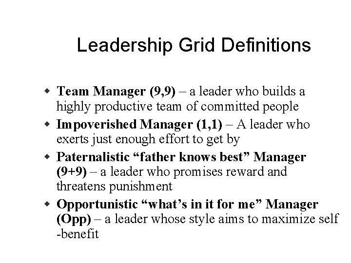 Leadership Grid Definitions w Team Manager (9, 9) – a leader who builds a