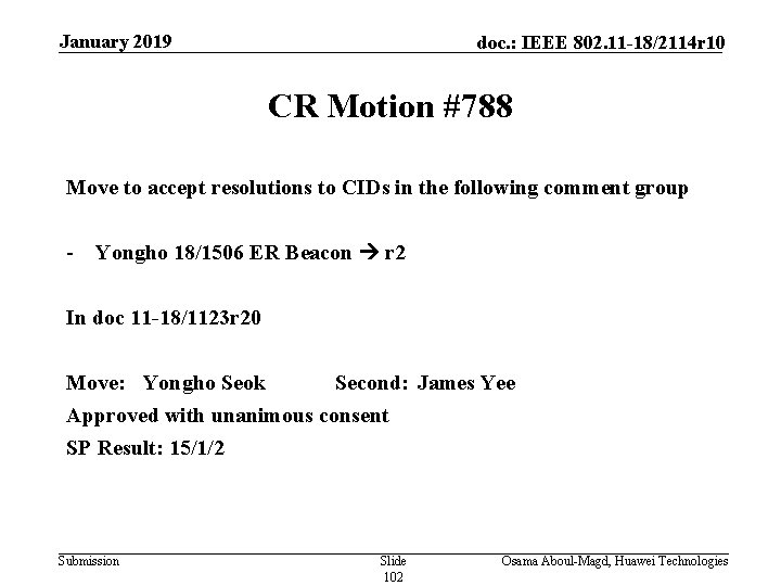January 2019 doc. : IEEE 802. 11 -18/2114 r 10 CR Motion #788 Move