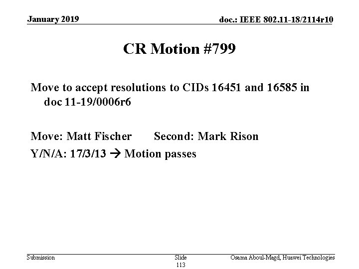 January 2019 doc. : IEEE 802. 11 -18/2114 r 10 CR Motion #799 Move