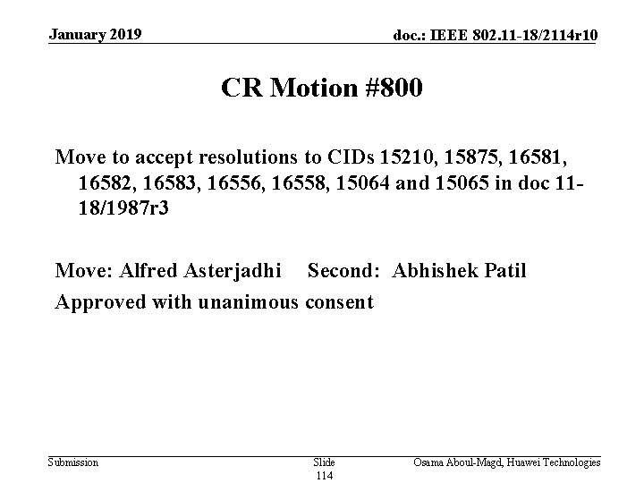 January 2019 doc. : IEEE 802. 11 -18/2114 r 10 CR Motion #800 Move
