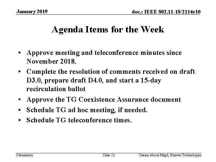 January 2019 doc. : IEEE 802. 11 -18/2114 r 10 Agenda Items for the