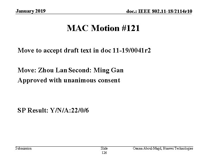 January 2019 doc. : IEEE 802. 11 -18/2114 r 10 MAC Motion #121 Move
