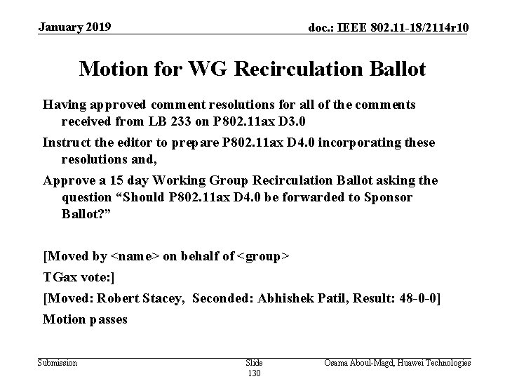 January 2019 doc. : IEEE 802. 11 -18/2114 r 10 Motion for WG Recirculation